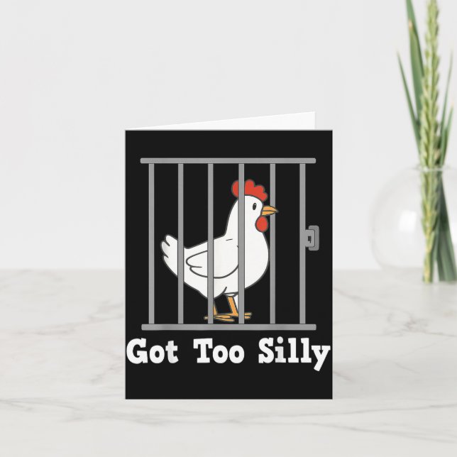 Funny Chicken Meme Got Too Silly Humor Men Women K Card (Front)