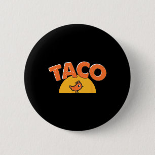 Funny Chicken Meme Trendy Taco Trump Always Chicke 6 Cm Round Badge