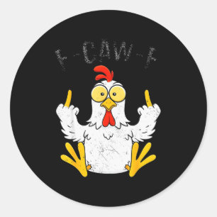 Funny Chicken Middle Finger F-caw-f Rooster Meme  Classic Round Sticker