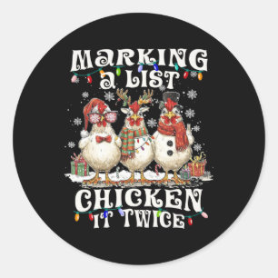 Funny Chicken Mum Xmas Making A List Chicken It Tw Classic Round Sticker