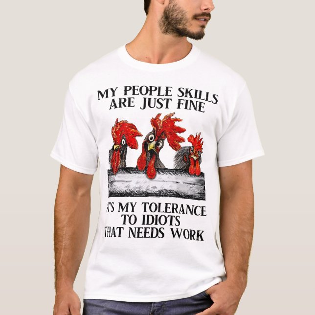 Funny Chicken My People Skills Are Just Fine T-Shirt (Front)