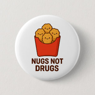 Funny Chicken Nugget Humour, Nugs Not Drugs _1 6 Cm Round Badge