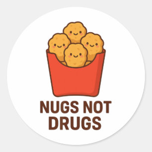 Funny Chicken Nugget Humour, Nugs Not Drugs _1 Classic Round Sticker