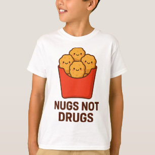 Funny Chicken Nugget Humour, Nugs Not Drugs _1 T-Shirt