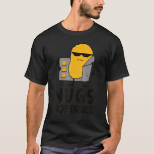 Funny Chicken Nugget Nugs Not Drugs T-Shirt