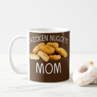 Funny Chicken Nuggets Gift For Mum Women Nuggets