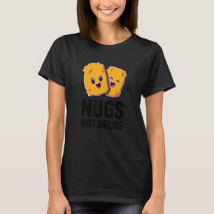 Funny Chicken Nuggets Nugs Not Drugs T-Shirt