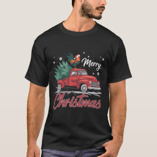 Funny Chicken On Red Truck Christmas Tree Christma T-Shirt