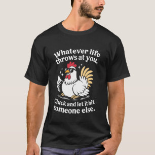 Funny Chicken Owner Quote Cluck Let It Hit Someone T-Shirt