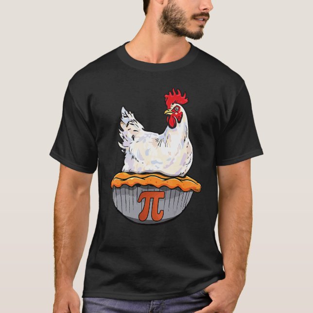 Funny Chicken Pie  Math Geek Math Nerd Pi Day T-Shirt (Front)