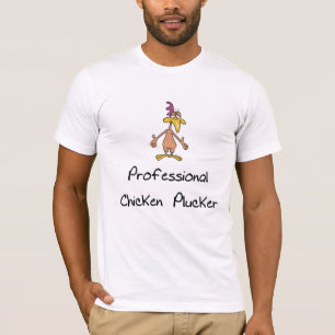 Funny Chicken Plucker T-shirt