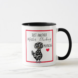 Funny Chicken Pun   Chicken Quote Morning Humour   Mug