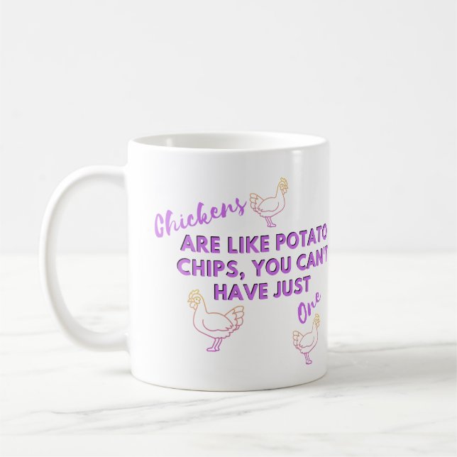 Funny Chicken Quote: Chickens are Like Potato Chip Coffee Mug (Left)