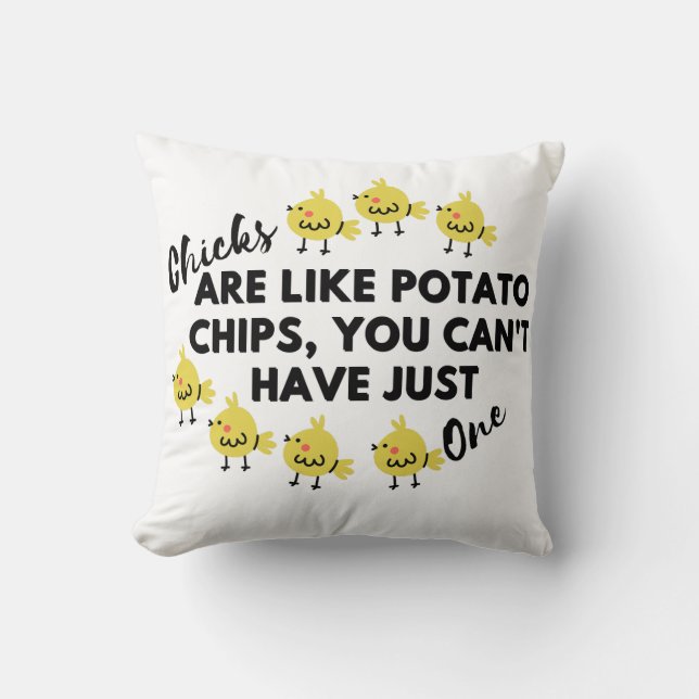 Funny Chicken Quote: Chicks are like Potato Chips  Cushion (Front)
