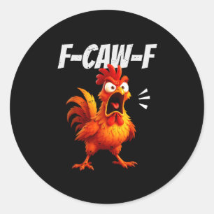 Funny Chicken Quote Rooster Humor Saying Men Women Classic Round Sticker
