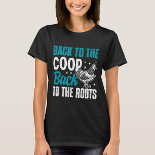 Funny Chicken Raising Design For Ckyard Poultry Lo T-Shirt