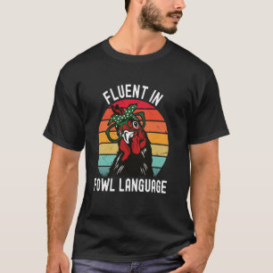 Funny Chicken Retro Vintage Fluent In Fowl Languag T-Shirt