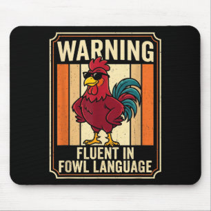 Funny Chicken Rooster Humor Warning Fluent In Fowl Mouse Mat