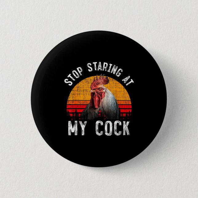 Funny Chicken Rooster Stop Staring At My Gift  6 Cm Round Badge (Front)