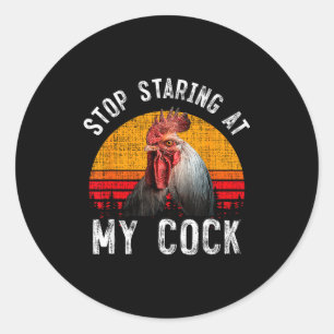 Funny Chicken Rooster Stop Staring At My Gift Classic Round Sticker