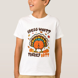 Funny Chicken Turkey Thanksgiving Guess What Turke T-Shirt