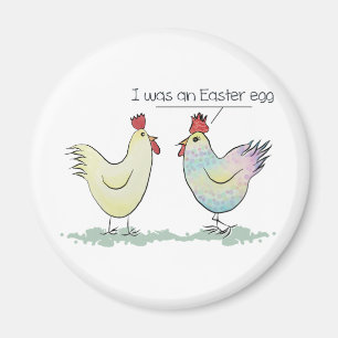 Funny Chicken was an Easter Egg Magnet