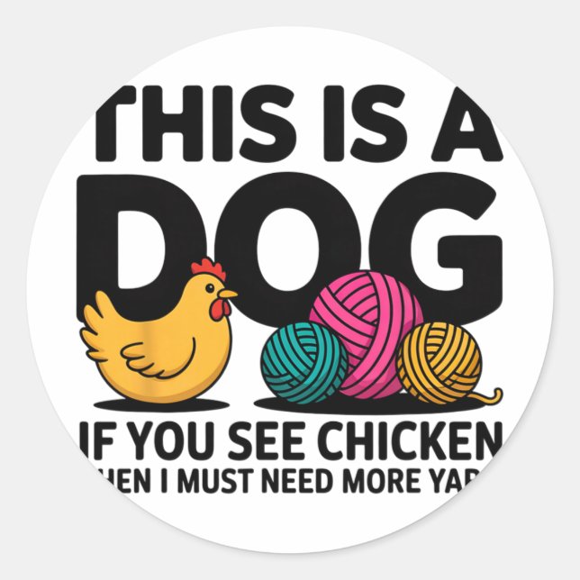 Funny Chicken Yarn Humour Tee  Classic Round Sticker (Front)