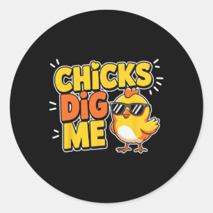 Funny Chicks Dig Me Easter Happy Easter 4  Classic Round Sticker