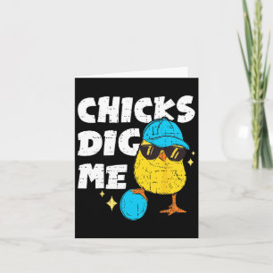 Funny Chicks Dig Me For Men Boys Kids Toddlers Hap Card