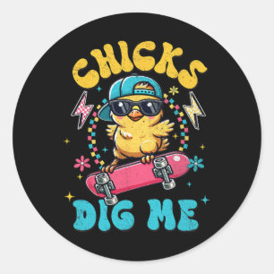 Funny Chicks Dig Me For Men Boys Kids Toddlers Hap Classic Round Sticker