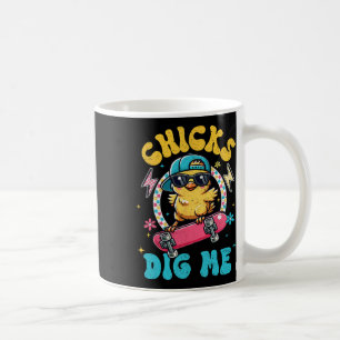Funny Chicks Dig Me For Men Boys Kids Toddlers Hap Coffee Mug