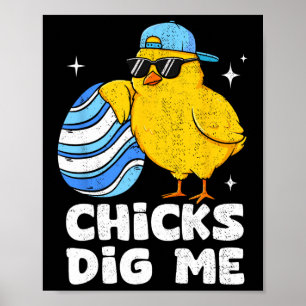 Funny Chicks Dig Me For Men Boys Kids Toddlers Hap Poster