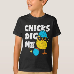 Funny Chicks Dig Me For Men Boys Kids Toddlers Hap T-Shirt