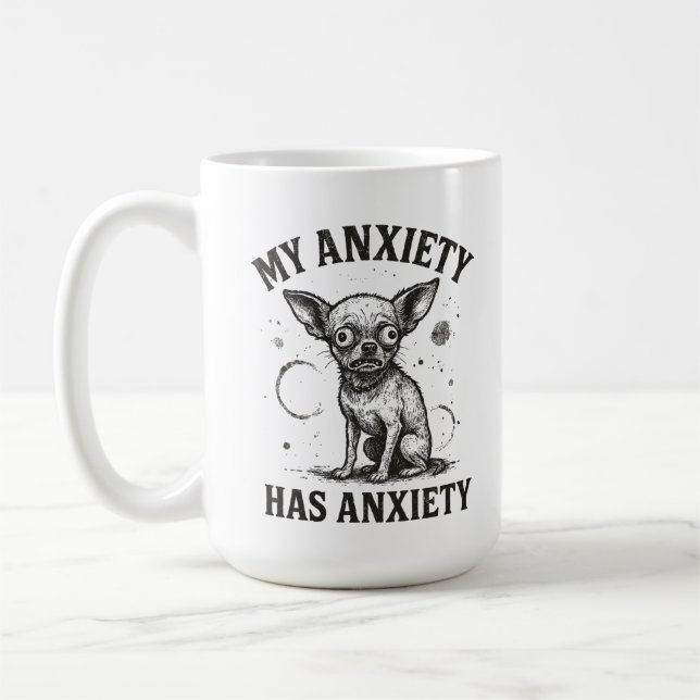 Funny Chihuahua Anxiety Shirt – Distressed Nervous Coffee Mug (Left)