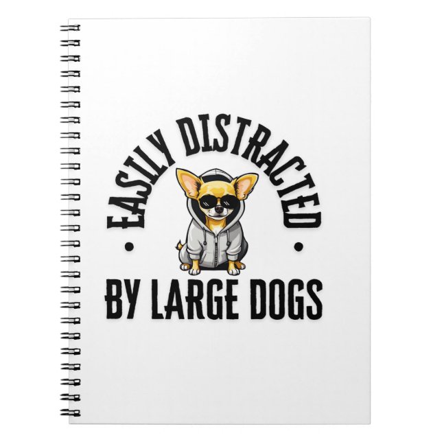 Funny Chihuahua Dog Easily Distracted By Large Dog Notebook (Front)