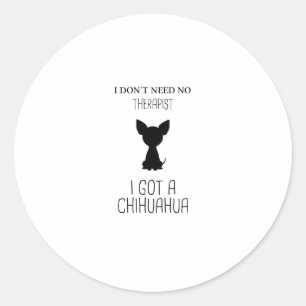 Funny Chihuahua Sayings   Dog Pet Gift Classic Round Sticker