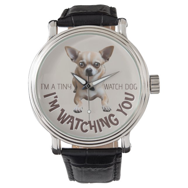Funny Chihuahua Watch Dog Watch (Front)
