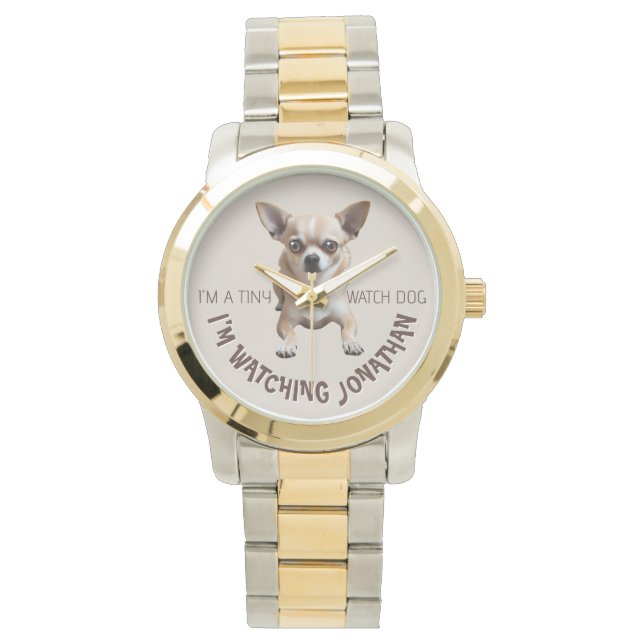 Funny Chihuahua Watch Dog Watch (Front)
