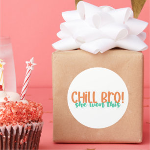 Funny Chill Bro She Won This - Small Business Classic Round Sticker