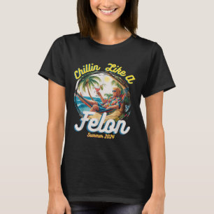 Funny Chillin Like A Felon Summer 2024 2024 Trump T-Shirt