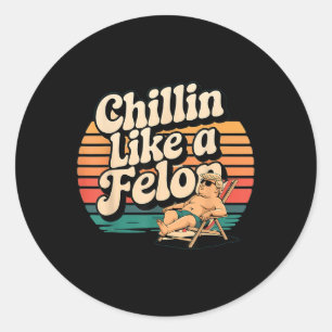 Funny Chillin Like A Felon Trump Summer 2024 Retro Classic Round Sticker