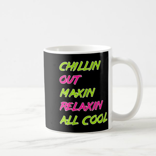Funny Chillin Out Maxin Relaxin All Cool Bel Air  Coffee Mug (Right)