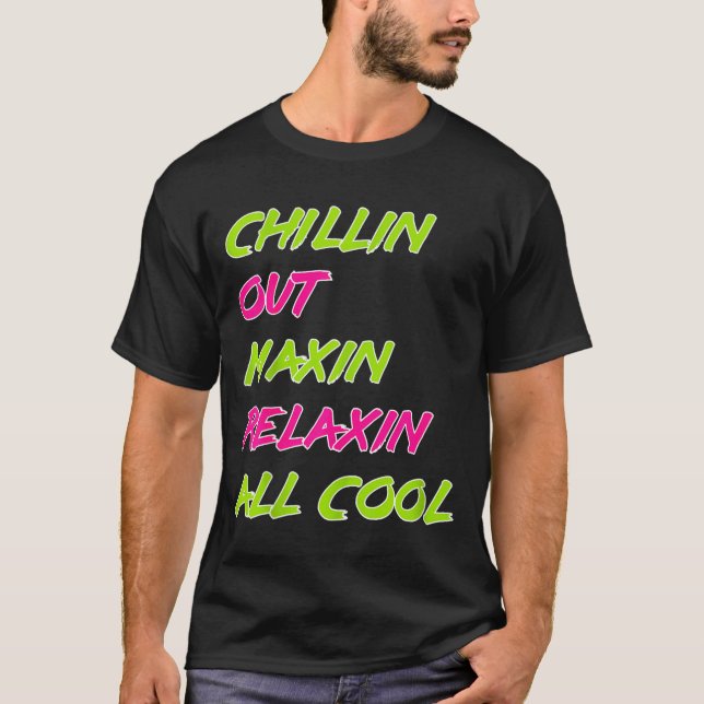 Funny Chillin Out Maxin Relaxin All Cool Bel Air  T-Shirt (Front)
