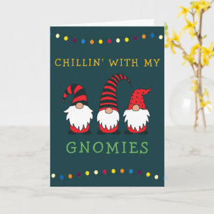 Funny Chillin' With My Gnomies Christmas Pun    Card