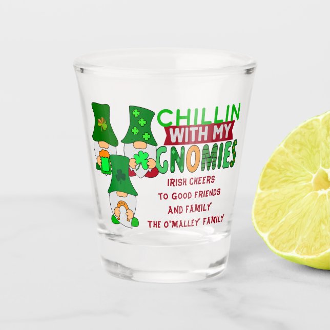 Funny Chillin with My Gnomies St Patricks Day Shot Glass (Front)