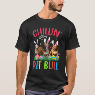 Funny Chillin' With My Pit Bull Easter Eggs Happy T-Shirt