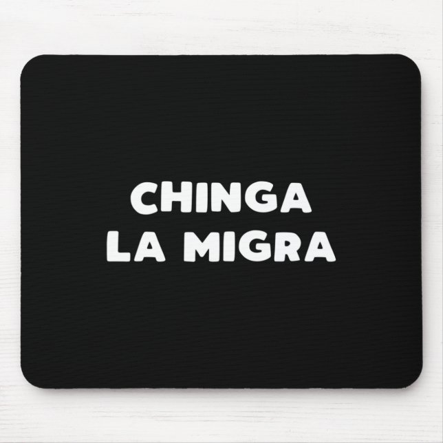 Funny Chinga La Migra Mexican Border Patrol Resist Mouse Mat (Front)