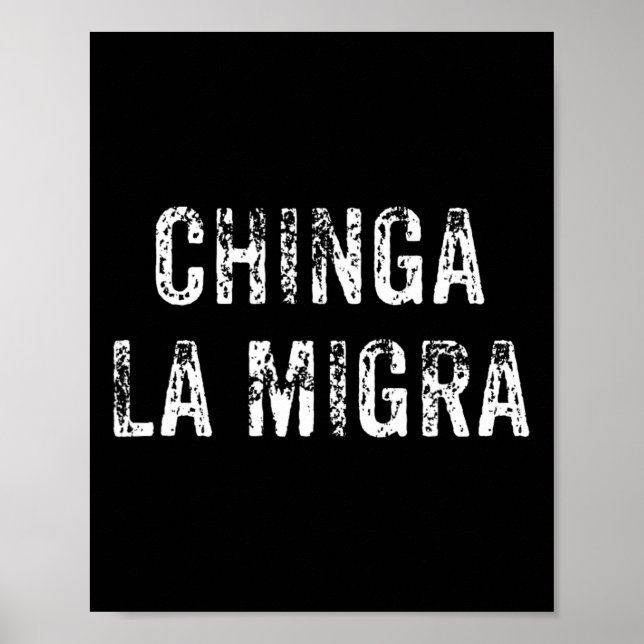 Funny Chinga La Migra Mexican Border Patrol Resist Poster (Front)