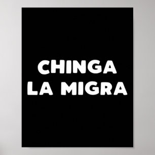 Funny Chinga La Migra Mexican Border Patrol Resist Poster