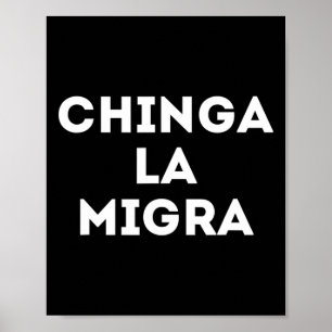 Funny Chinga La Migra Mexican Border Patrol Resist Poster